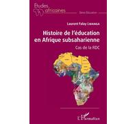 Histoire de l'éducation en Afrique subsaharienne Cas de la RDC - Laurent Falay Lwanga - L'harmattan - broché - Etude