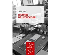 Histoire de l'éducation - Jean Vial - Que Sais-Je - broché - Etude