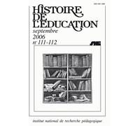 Histoire De L'éducation N° 111-112, Septembr - Bibliographie D'histoire De L'éducation Française - Titres Parus Au Cours De L'année 2003 Et Suppléments Des Années Antérieures