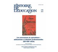 Histoire De L'éducation N° 142/2014 - Les Associations De Spécialistes : Militantisme Et Identités Professionnelles (Xxe-Xxie Siècles)