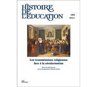 Histoire De L'éducation, N° 155. Les Transmissions Religieuses Face À La Sécularisation