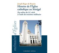 Histoire de l'Eglise catholique au Sénégal du milieu du XVe siècle à l'aube du troisième millénaire - Joseph-Roger De Benoist - Karthala - broché - Essai