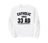 Histoire de l'Église chrétienne catholique Depuis 33 après JC Sweatshirt