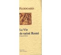 Histoire de l'Eglise de Reims: Tome 1, La Vie de saint Rémi