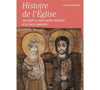 Histoire de l'eglise racontee a mes petits-enfants - Jean Duchesne - Cld - broché - Guide