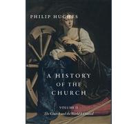 Histoire de l'Eglise, Volume II : L'Eglise et le monde qu'elle a créé