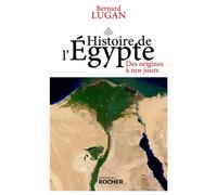 Histoire de l'Egypte Des origines à nos jours - Bernard Lugan - Rocher Eds Du - broché - Essai