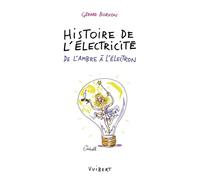 Histoire de l'électricité De l'ambre à l'électron - Gérard Borvon - Vuibert - broché - Etude