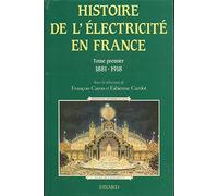 Histoire de l'électricité en France: (1881-1918)
