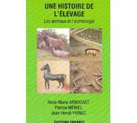 Une Histoire De L'élevage - Les Animaux Et L'archéologie