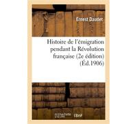 Histoire de l'émigration pendant la Révolution française (2e édition) - Ernest Daudet - Hachette Bnf - broché - Livre