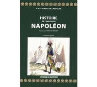 HISTOIRE DE L'EMPEREUR NAPOLÉON (3 volumes) Laurent De L'Ardèche (Auteur)