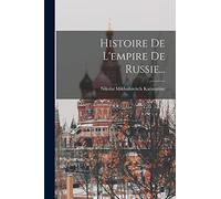 Histoire De L'empire De Russie...
