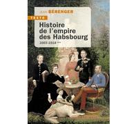 Histoire de l'empire des Habsbourg T2: 1665-1918 (2)