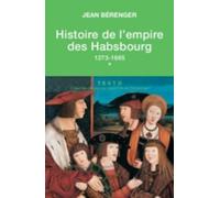 Histoire de l'empire des Habsbourg: Tome 1, 1273-1665