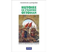 Histoire de l'Empire ottoman - De la Jonquière - Metvox Publication - broché - Essai