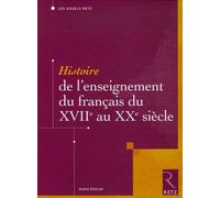 Histoire De L'enseignement Du Français Du Xviie Au Xxe Siècle