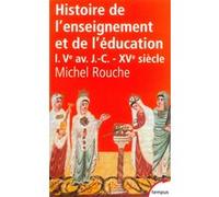 Histoire de l'enseignement et de l'éducation - tome 1 Michel Rouche (Auteur)