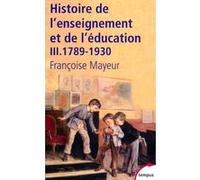 Histoire de l'enseignement et de l'éducation - tome 3 Françoise Mayeur (Auteur)