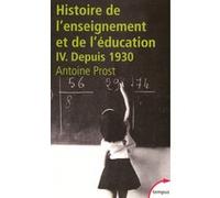 Histoire de l'enseignement et de l'éducation - tome 4 Antoine Prost (Auteur)