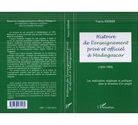 Histoire de l'enseignement privé et officiel à madagascar (1820-1995) - Les implications religieuses et politiques dans la formation d’un peuple - Francis Koerner - L'harmattan - Livre