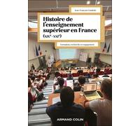 Histoire De L'enseignement Supérieur En France (Xixe-Xxie) - Formation, Recherche Et Engagement
