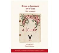 Histoire De L'enseignement Xixe-Xxe Siècles - Guide Du Chercheur