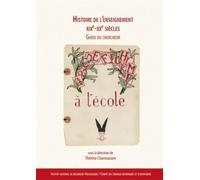 Histoire de l'enseignement XIXe-XXe siècles : Guide du chercheur