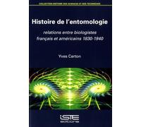 Histoire De L'entomologie - Relations Entre Biologistes Français Et Américains 1830-1940