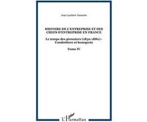 Histoire de l'entreprise et des chefs d'entreprise en France Jean Lambert-Dansette (Auteur)