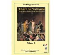 Histoire de l'esclavage : Critique du discours eurocentriste Omotunde Jean Philip (Auteur)