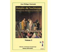 Histoire de l'esclavage : Critique du discours eurocentriste - Omotunde Jean Philip - Menaibuc Eds - broché - Etude