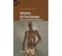 Histoire de l'esclavage dans les colonies françaises - Lémy Lémane Coco - Orphie G.doyen Editions - relié - Essai