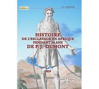 Histoire de l'esclavage en afrique pendant 34 ans de j.p. dumont Quesne j.s (Auteur)