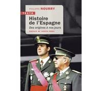Histoire de l'Espagne Des origines à nos jours - Philippe Nourry - Tallandier - Poche - Etude