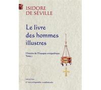 Histoire de l'Espagne wisigothique. Tome 3 - Le livre des hommes illustres. Le livre des hommes illustré - Isidore de Séville - Paleo Eds - broché - Etude