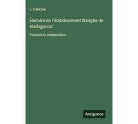 Histoire de l'établissement français de Madagascar: Pendant la restauration