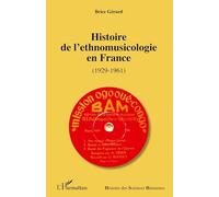 Histoire de l'ethnomusicologie en France: (1929-1961)