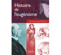 Histoire de l'eugénisme - Dominique Aubert-Marson - Ellipses - broché - Etude