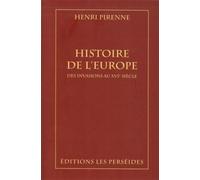 Histoire de l'Europe Des invasions au XVIe siècle - Henri Pirenne - Les Perseides - broché - Essai