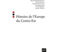 Histoire de l'Europe du Centre-Est Marie-Elizabeth Ducreux (Auteur), Daniel Beauvois (Auteur), Henryk Samsonowicz (Auteur), Jerzy Kloczowski (Auteur), Piotr Wandycz (Auteur), Natalia Aleksiun (Auteur)