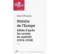 Histoire de l'Europe Éditée d'après les carnets de captivité (1916-1918), Suivie des Souvenirs de captivité : Tomes I et II - Henri Pirenne - Universite De Bruxelles Eds - broché - Essai