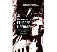Histoire De L'europe Libérale - Libéraux Et Libéralisme En Europe Au Xviiie-Xxie Siècle