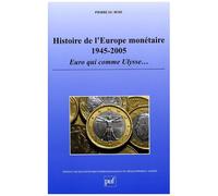 Histoire De L'europe Monétaire 1945-2005 - Euro Qui Comme Ulysse