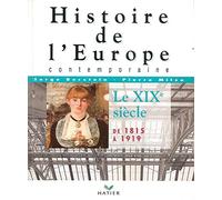 Histoire De L'Europe. Tome 4, Nationalismes Et Concert Europeens, 1815-1919