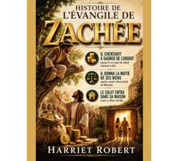 HISTOIRE DE L'ÉVANGILE DE ZACHÉE:: Il cherchait à gagner de l'argent jusqu'à ce que le salut vienne à lui. Il donna la moitié de ses biens après avoir rencontré le Messie. Le salut entra dans sa maiso