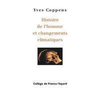 Histoire de l'homme et changements climatiques - Yves Coppens - Fayard - broché - Guide