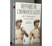 Histoire De L'Homosexualite. De L'Antiquite A Nos Jours
