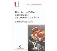 Histoire de l'idée européenne au premier XXe siècle à travers les textes - Bernard Bruneteau - Armand Colin - broché - Essai