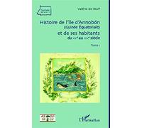 Histoire de l'île d'Annobon (Guinée Equatoriale) – du XVè au XIXè siècle – Tome 1 – L'Harmattan